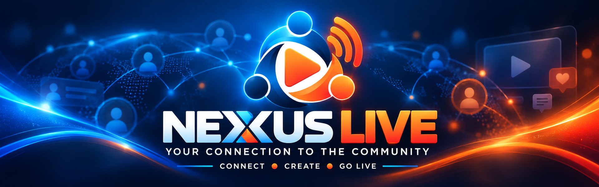 NEXXUS LIVE — Your Connection to the Community. Connect • Create • Go Live.